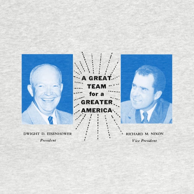 1956 Eisenhower and Nixon, A Great Team by historicimage